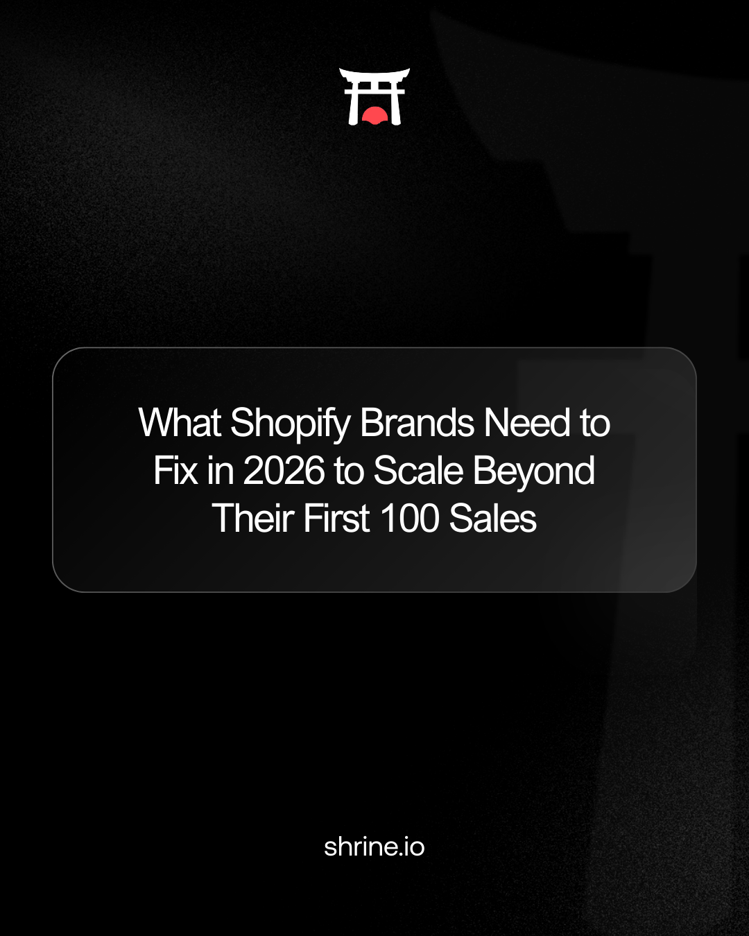 Shrine graphic about what shopify stores need to fix in 2026 to scale their sales.